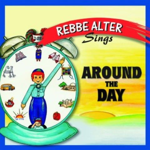 Rebbe Alter - Sing Around The Day (MP3)